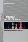 Nove secondi per convincere. Il marketing telefonico efficace. eBook