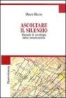 Ascoltare il silenzio. Manuale di sociologia della comunicazione. eBook