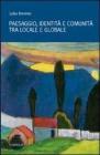 Paesaggio, identit� e comunit� tra locale e globale