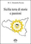 Sicilia Terra di Storie e Passioni - M.C. Donatella Pavone. eBook