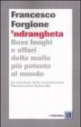 'Ndrangheta. Boss, luoghi e affari della mafia pi� potente al mondo. La relazione della Commissione Parlamentare Antimafia