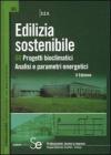 Edilizia sostenibile. 68 progetti bioclimatici. Analisi e parametri energetici. eBook