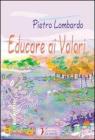 Educare ai valori. Societ�-famiglia: compiti e ruoli educativi