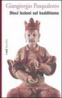 Dieci lezioni sul buddhismo. eBook