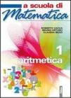 A scuola di matematica. Aritmetica. Con espansione online. Per la Scuola media vol.1