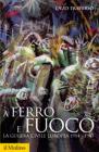 A ferro e fuoco. La guerra civile europea (1914-1945)