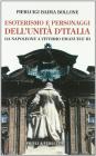 Esoterismo e personaggi dell�Unit� d�Italia. Da Napoleone a Vittorio Emanuele III. eBook