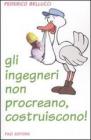 Gli ingegneri non procreano, costruiscono! eBook