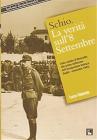 Schio. La verit� sull'8 settembre. Dalla caduta di Mussolini alle prime settimane dell'occupazione tedesca (luglio-novembre 1943)