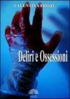 Deliri e Ossessioni. eBook