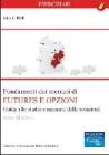 Fondamenti dei mercati dei futures e opzioni. Manuale delle soluzioni e guida allo studio