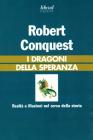 I dragoni della speranza. Realt� e illusioni nel corso della storia