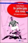 In principio era rosa: 100 anni di Juventus