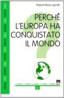 Perch� l'Europa ha conquistato il mondo?