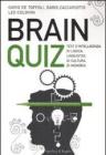 Brainquiz. Test d'intelligenza, di logica, linguistici, di cultura, di memoria