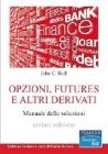 Opzioni, futures e altri derivati. Manuale delle soluzioni