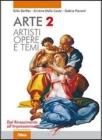 Arte. Artisti, opere e temi. Con espansione online. Per le Scuole superiori vol.2