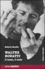 Walter Bonatti. Luomo, il mito. eBook