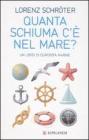 Quanta schiuma c'� nel mare? Un libro di curiosit� marine