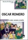 Oscar Romero. Storia, memoria e attualit�