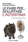 Le fiabe per sviluppare l'autostima. Un aiuto per grandi e piccini