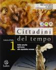 Cittadini del tempo. Con geografia essenziale. Con espansione online. Per le Scuole superiori vol.1