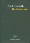 Reificazione. Uno studio in chiave di teoria del riconoscimento