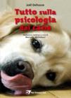 Tutto sulla psicologia del cane