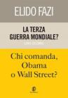 La terza guerra mondiale? Chi comanda, Obama o Wall Street? eBook