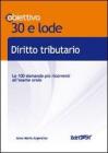Diritto tributario. TL 17. Le 100 domande pi� ricorrenti all'esame orale