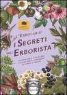 L erbolario. I segreti dellerborista. Conoscere e utilizzare le erbe per il benessere di corpo e mente. eBook