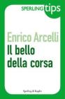 Il bello della corsa - Sperling Tips. eBook