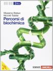 Percorsi di biochimica. Volume unico. Con espansione online. Per le Scuole superiori