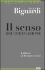 Il senso dell'educazione. La libert� di diventare se stessi