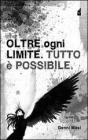 Oltre ogni limite. Tutto � possibile
