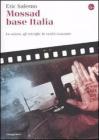Mossad base Italia. Le azioni, gli intrighi, le verit� nascoste. eBook