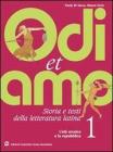 Odi et amo. Per le Scuole superiori vol.1
