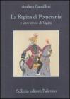 La regina di Pomerania e altre storie di Vig�ta