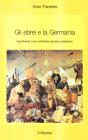 Gli ebrei e la Germania. Auschwitz e la �Simbiosi ebraico-tedesca�