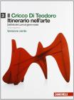 Il Cricco di Teodoro. Itinerario nell'arte. Ediz. verde. Con espansione online. Per le Scuole superiori vol.3