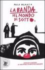 La banda del mondo di sotto. eBook