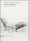 Che cosa � l'architettura. Lezioni, conferenze e un intervento