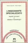 L' insegnante specializzato. Aspetti normativi e didattico-metodologici