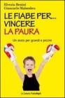 Le fiabe per... vincere la paura. Un aiuto per grandi e piccini. eBook