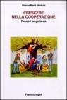 Crescere nella cooperazione. Pensieri lungo la via. eBook