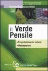 Il verde pensile. Progettazione dei sistemi. Manutenzione. eBook
