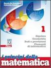 I principi della matematica. Con espansione online. Per le Scuole superiori vol.1