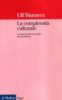La complessit� culturale. L'organizzazione sociale del significato