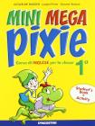 Mini mega pixie. Student's book-Activity book. Con espansione online. Per la 1� classe elementare