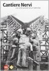 Cantiere Nervi. La costruzione di un'identit�